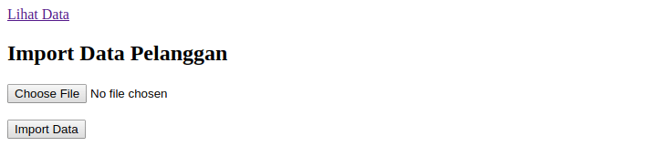 Halaman formulir "Import Data Pelanggan" dengan tombol Choose File dan tombol Import Data.